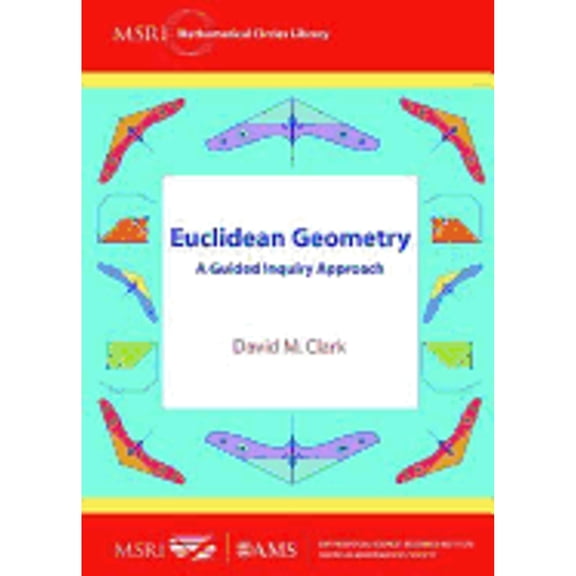 Pre-Owned Euclidean Geometry: A Guided Inquiry Approach (MSRI Mathematical Circles Library) (Paperback) 0821889850 9780821889855