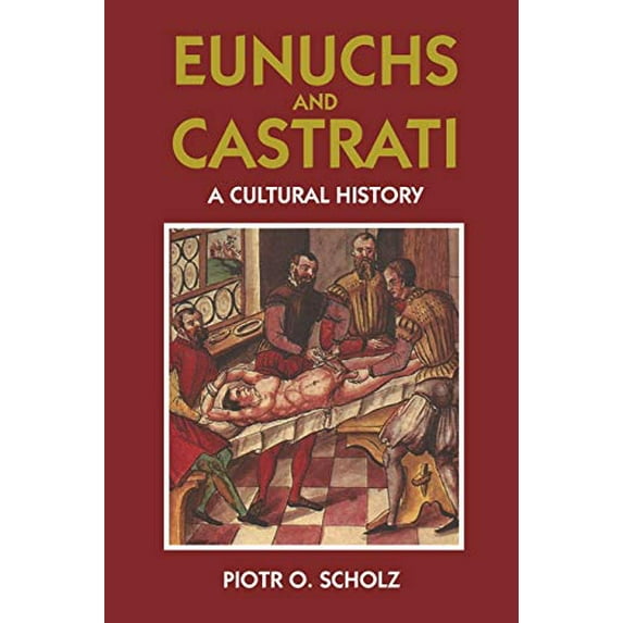 Pre-Owned Eunuchs and Castrati (Paperback) 1558762019 9781558762015