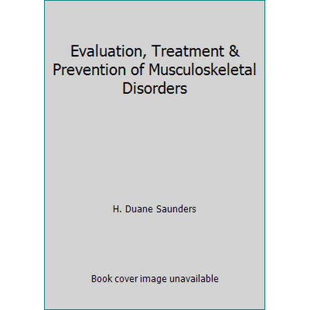 Evaluation, Treatment & Prevention of Musculoskeletal Disorders [Hardcover - Used]