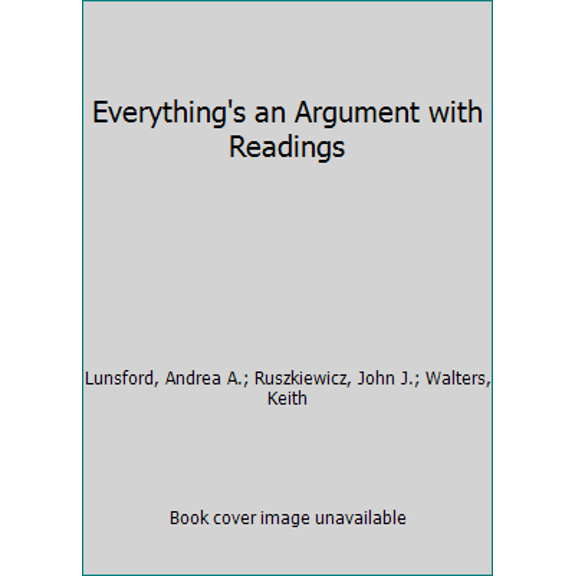 Pre-Owned Everything's an Argument with Readings (Paperback) 1457698641 9781457698644