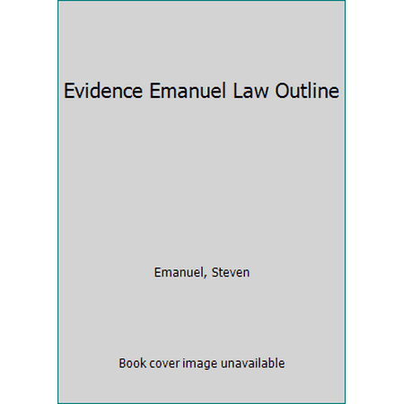 Pre-Owned Evidence Emanuel Law Outline (Paperback) 0735527342 9780735527348
