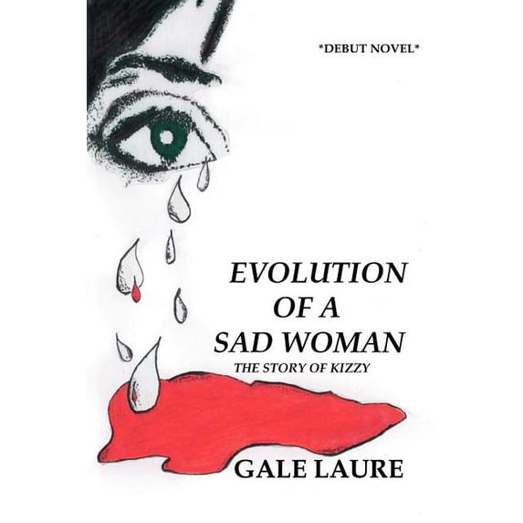 Pre-Owned Evolution of a Sad Woman: The Story of Kizzy (Paperback) by Gale Laure