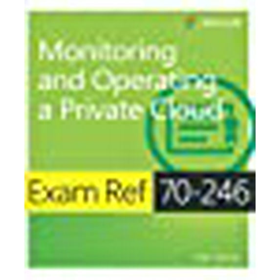 Pre-Owned Exam Ref 70-246: Monitoring and Operating a Private Cloud (Paperback) by Orin Thomas