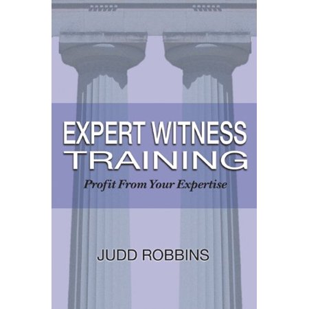 Pre-Owned Expert Witness Training: Profit from Your Expertise (Paperback) 1928564224 9781928564225