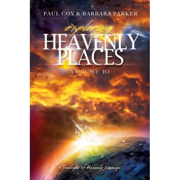 Pre-Owned Exploring Heavenly Places - Volume 10 - A Travelogue of Heavenly Journeys (Paperback) 1513633465 9781513633466