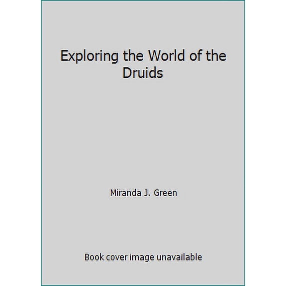 Pre-Owned Exploring the World of the Druids (Hardcover) 050005083X