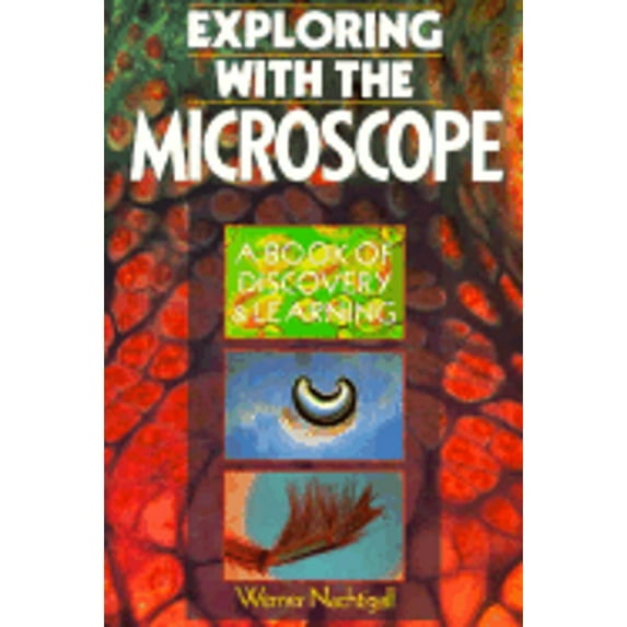 Exploring with the Microscope : A Book of Discovery and Learning (Paperback) 9780806908670
