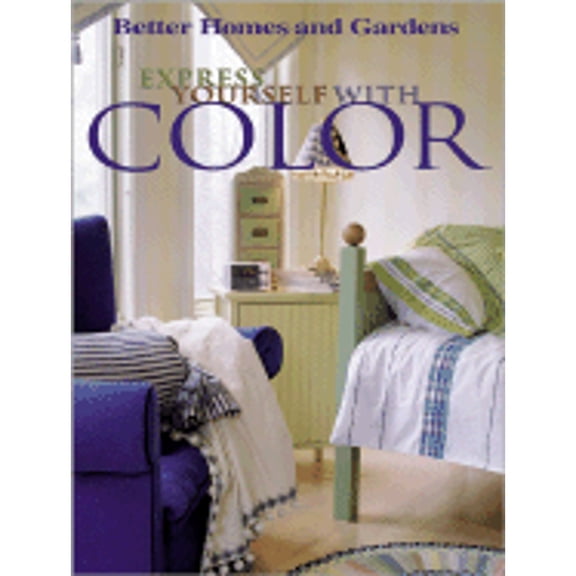 Pre-Owned Express Yourself with Color (Paperback 9780696207754) by Better Homes and Gardens (Editor), Linda Hallam