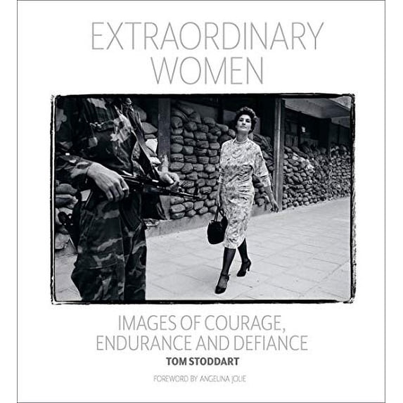 Pre-Owned Extraordinary Women: Images of Courage, Endurance & Defiance (Hardcover) 1788840984 9781788840989