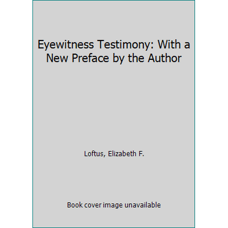 Pre-Owned Eyewitness Testimony: With a New Preface by the Author (Hardcover) 0674287754 9780674287754