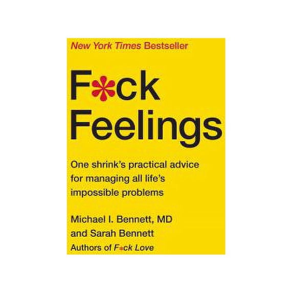 Pre-Owned F*ck Feelings : One Shrink's Practical Advice for Managing All Life's Impossible Problems 9781476789996