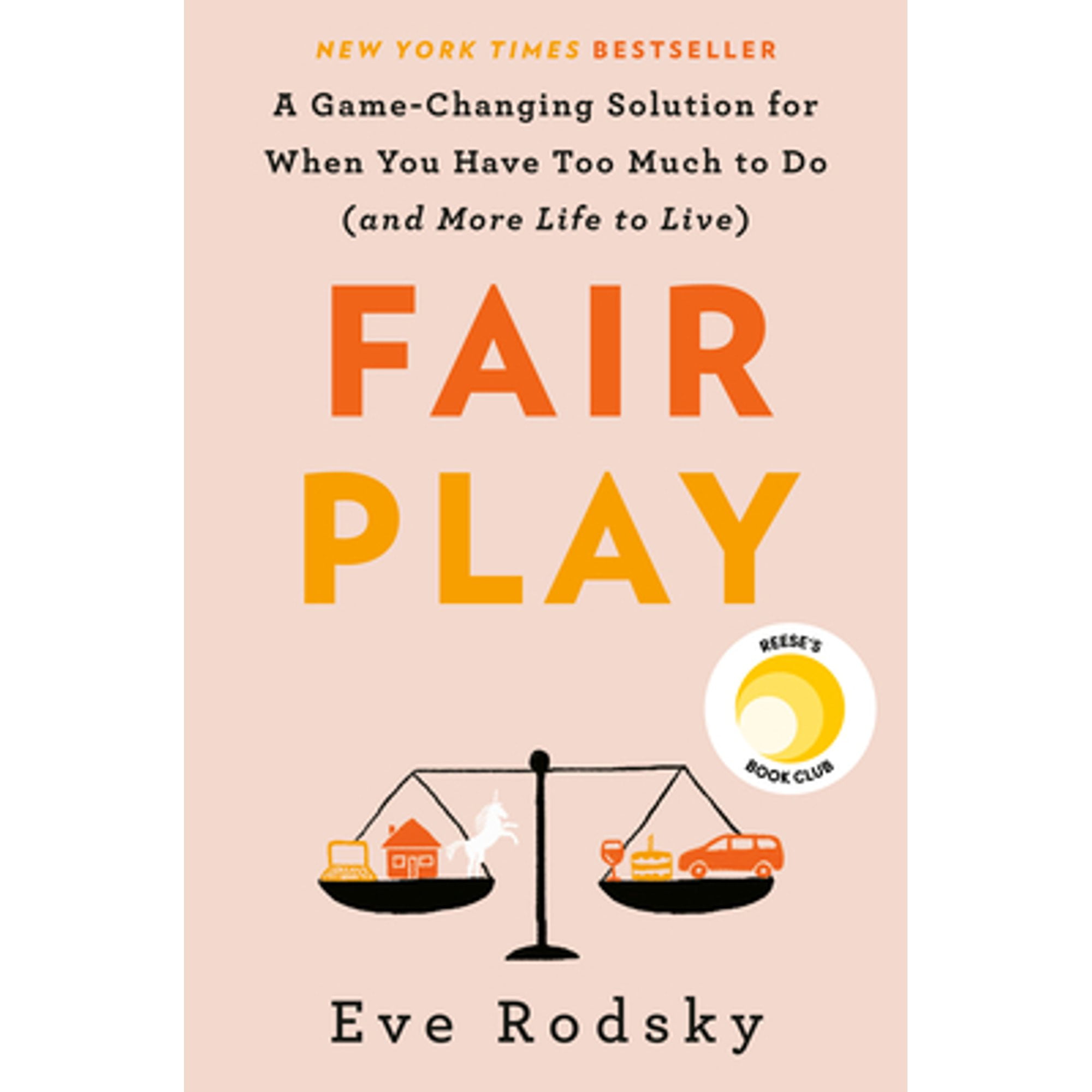Pre-Owned Fair Play: A Game-Changing Solution for When You Have Too Much to Do (and More Life to (Hardcover 9780525541936) by Eve Rodsky
