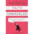 thumbnail image 1 of Pre-Owned Faith Unraveled: How a Girl Who Knew All the Answers Learned to Ask Questions (Paperback) 0310339162 9780310339168, 1 of 1