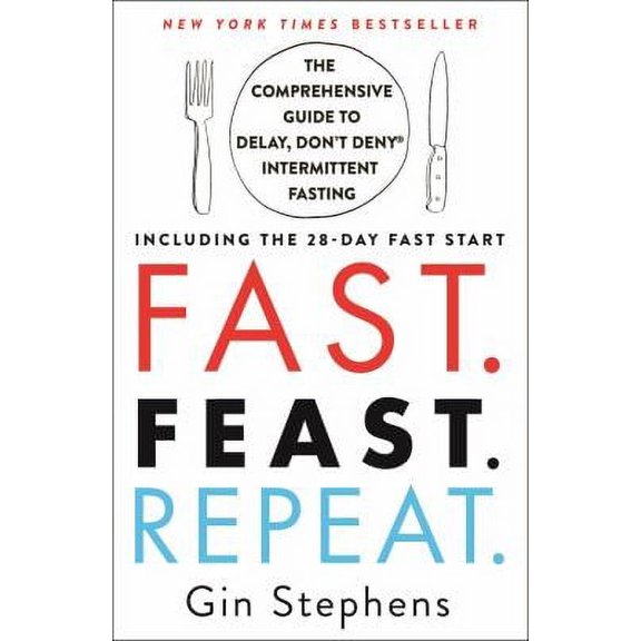 Pre-Owned Fast. Feast. Repeat: The Comprehensive Guide to Delay, Don't Deny Intermittent Fasting, by Gin Stephens, (Paperback), Health, Mind & Body