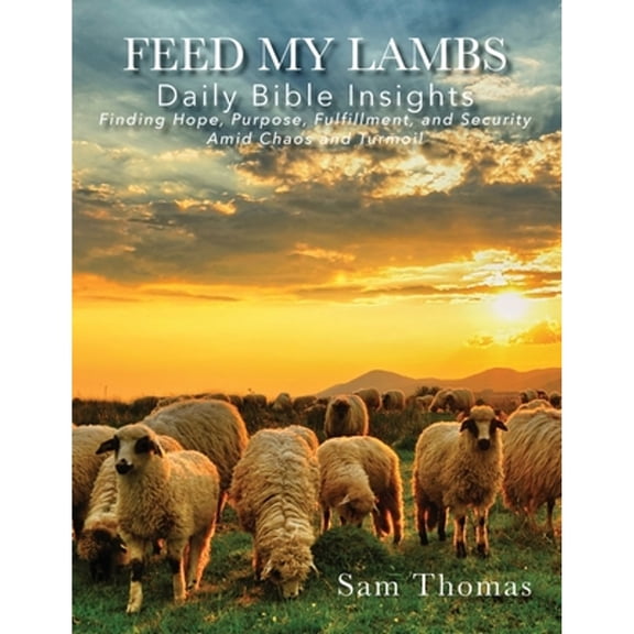 Pre-Owned Feed My Lambs: Daily Bible Insights (Paperback) by Sam Thomas