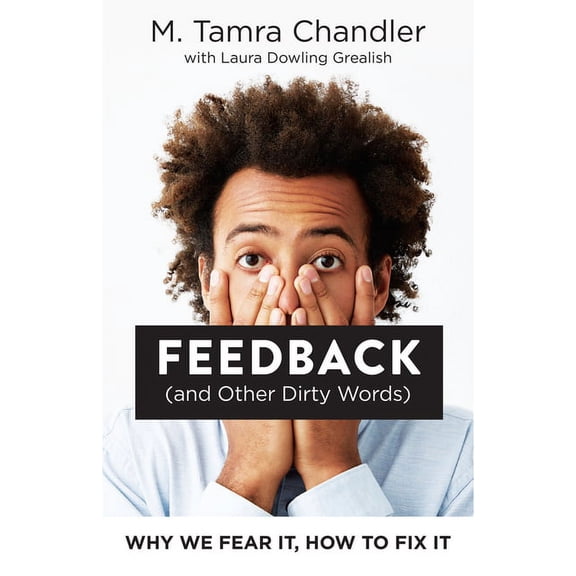Pre-Owned FEEDBACK (AND OTHER DIRTY WORDS): WHY WE FEAR IT,