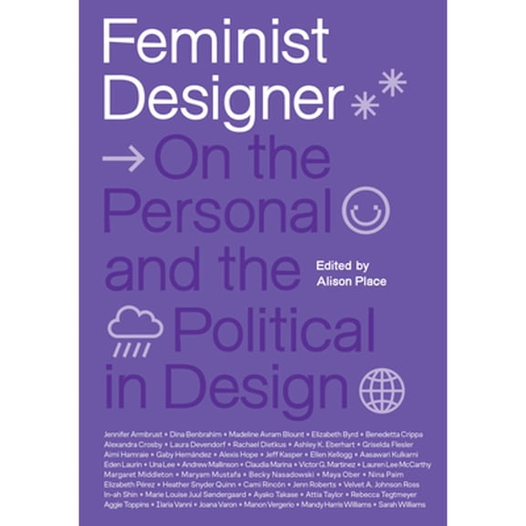 Pre-Owned Feminist Designer: On the Personal and the Political in Design (Hardcover) by Alison Place