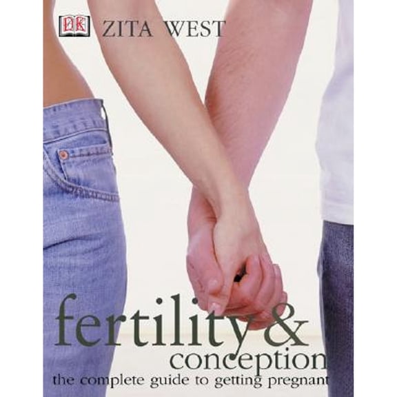 Pre-Owned Fertility and Conception: A Complete Guide to Getting Pregnant (Paperback 9780789496904) by Zita West, Geoffrey Sher