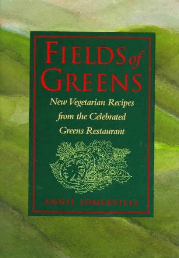 PreOwned Fields of Greens New Vegetarian Recipes from the Celebrated