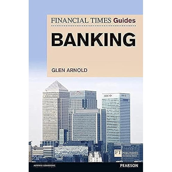 Pre-Owned Financial Times Guide to Banking, The (The FT Guides) Paperback