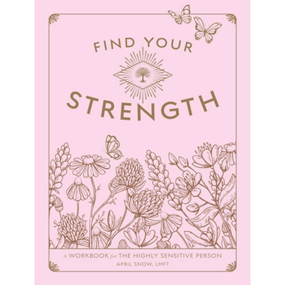 Pre-Owned Find Your Strength : A Workbook for the Highly Sensitive Person (Paperback) 9781577153009