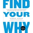 thumbnail image 1 of Pre-Owned Find Your Why: A Practical Guide for Discovering Purpose for You and Your Team (Paperback 9780143111726) by Simon Sinek, David Mead, Peter Docker, 1 of 1