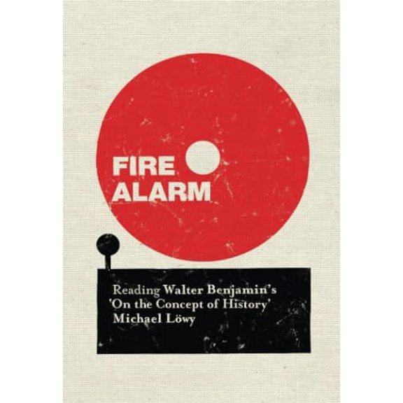 Pre-Owned Fire Alarm : Reading Walter Benjamin's 'on the Concept of History' (Paperback) 9781784786410