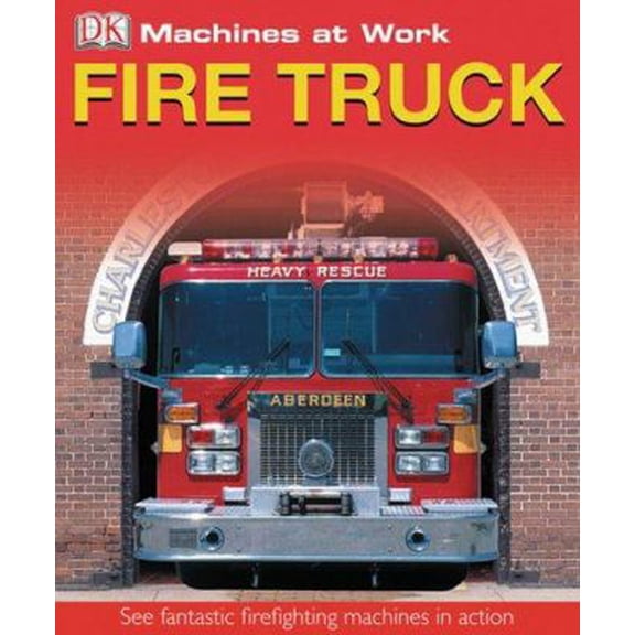Pre-Owned Fire Truck (Machines at Work) (Paperback) 0756619084 9780756619084