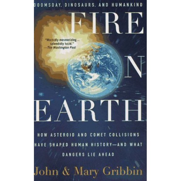 Pre-Owned Fire on Earth : Doomsday, Dinosaurs and Humankind 9780312155292 Used