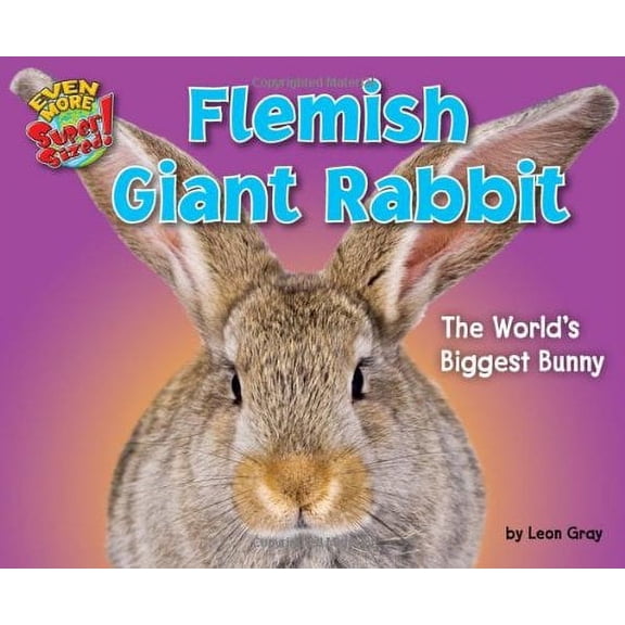Pre-Owned Flemish Giant Rabbit: The World's Biggest Bunny (Library Binding) 1617727296 9781617727290