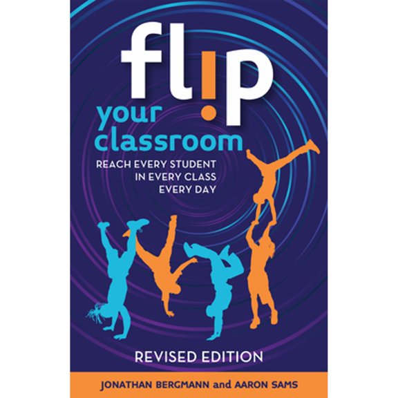 Pre-Owned Flip Your Classroom, Revised Edition: Reach Every Student in Every Class Every Day (Paperback) 1564849864 9781564849861