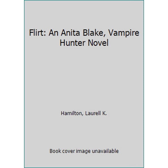 Pre-Owned Flirt : An Anita Blake, Vampire Hunter Novel 9780515148978