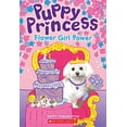 thumbnail image 1 of Pre-Owned Flower Girl Power (Puppy Princess #4), Volume 4 (Paperback) 1338134345 9781338134346, 1 of 1