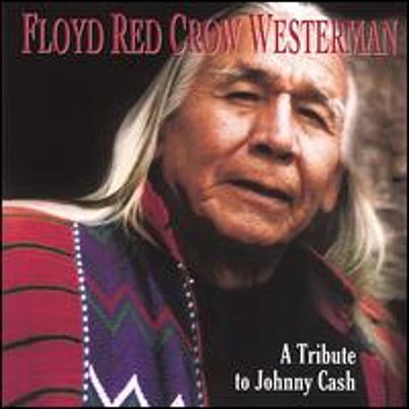 Pre-Owned Floyd Red Crow Westerman: A Tribute to Johnny Cash (CD 0724101939228) by Floyd Red Crow Westerman