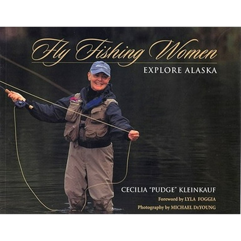 Pre-Owned Fly Fishing Women Explore Alaska (Paperback 9780972494403) by  Cecilia Pudge Kleinkauf 