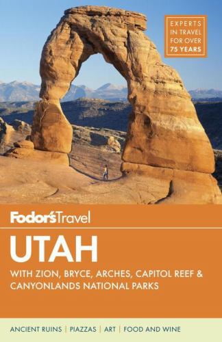 Pre-Owned Fodor's Utah: With Zion, Bryce Canyon, Arches, Capitol Reef & Canyonlands National Parks (Paperback) 1101879262 9781101879269