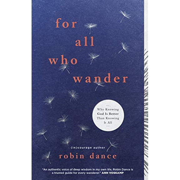 Pre-Owned For All Who Wander: Why Knowing God Is Better Than Knowing It All (Paperback) 1433643081 9781433643088