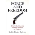 thumbnail image 1 of Pre-Owned Force and Freedom: Black Abolitionists and the Politics of Violence (America in the Nineteenth Century) Hardcover, 1 of 1