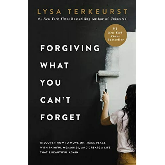 Pre-Owned Forgiving What You Can't Forget: Discover How to Move On, Make Peace with Painful Memories, and Create a Life Thats Beautiful Again (Paperback) 1400225191 9781400225194