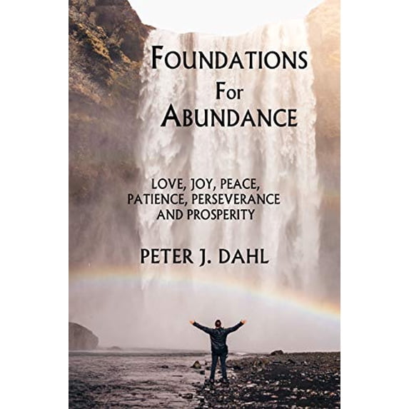 Pre-Owned Foundations of Abundance: Love, Joy, Peace, Patience, Perseverance and Prosperity Paperback