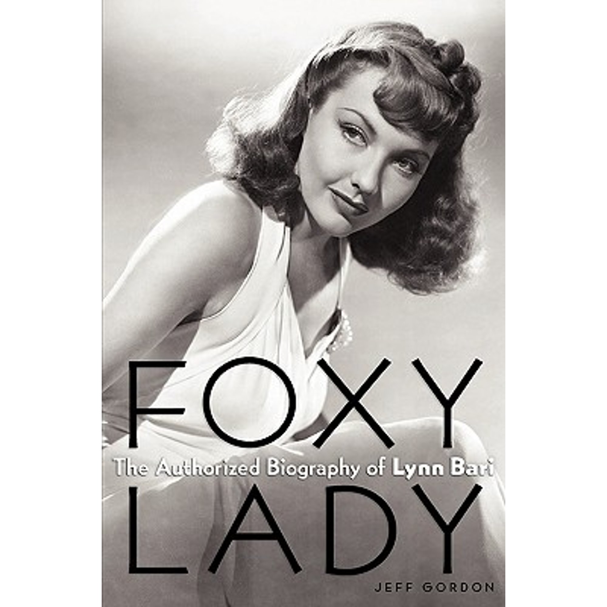 Pre-Owned Foxy Lady: The Authorized Biography of Lynn Bari (Paperback 9781593935238) by Jeff Gordon - image 1 of 1
