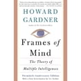 thumbnail image 1 of Pre-Owned Frames of Mind: The Theory of Multiple Intelligences (Paperback 9780465025107) by Howard E Gardner, 1 of 1
