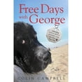 thumbnail image 1 of Pre-Owned Free Days with George : Learning Life's Little Lessons from One Very Big Dog (Hardcover) 9780385682879, 1 of 1