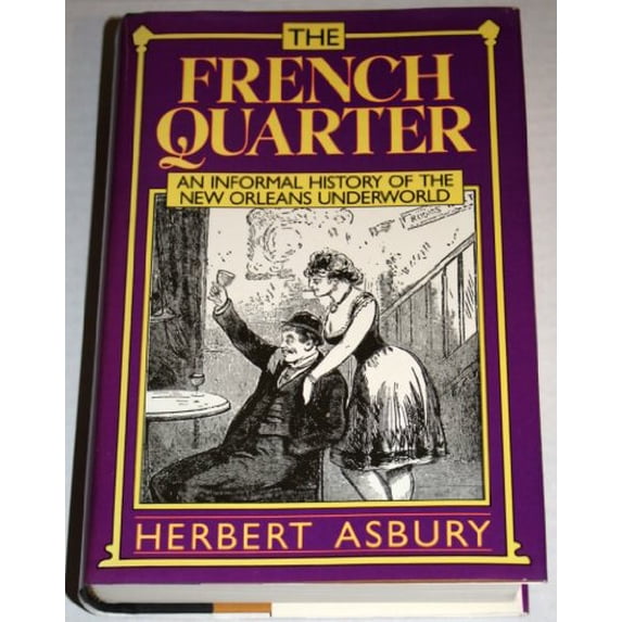 Pre-Owned French Quarter: An Informal History of the New Orleans Underworld (Hardcover) 0880294302 9780880294300