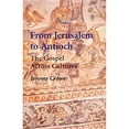 thumbnail image 1 of Pre-Owned From Jerusalem to Antioch: The Gospel Across Cultures (Paperback 9780814624326) by Jerome Crowe, 1 of 1