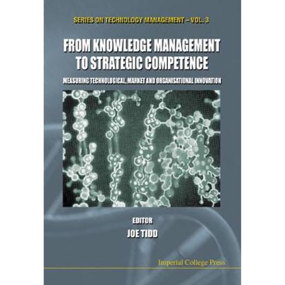 Pre-Owned From Knowledge Management to Strategic Competence: Measuring Technological, Market and (Hardcover) by Joe Tidd, G Turner, Dan Riff