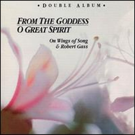 Pre-Owned From the Goddess/O Great Spirit (CD 0718795600328) by Robert Gass