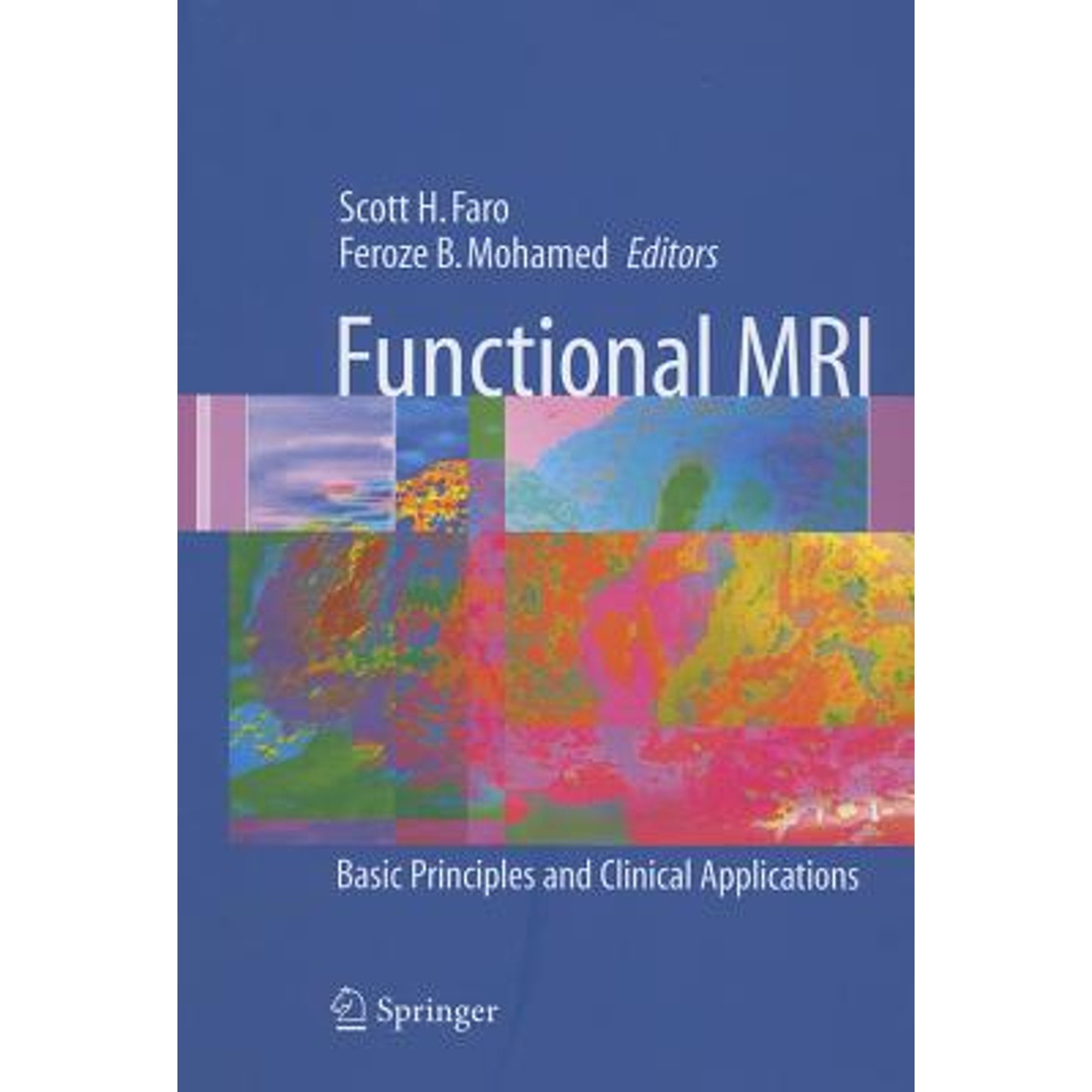 Pre-Owned Functional MRI: Basic Principles and Clinical Applications (Hardcover) by Scott H Faro, Feroze B Mohamed