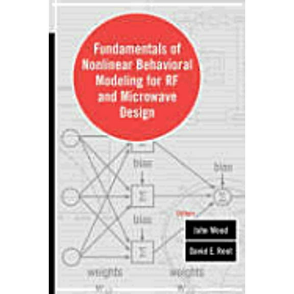 Pre-Owned Fundamentals of Nonlinear Behavioral Modeling for RF and Microwave Circuits (Hardcover) by John Wood, David Root