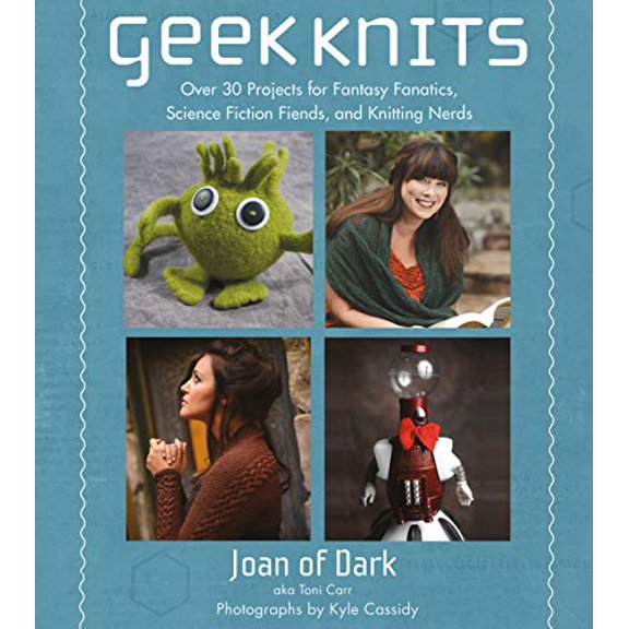 Pre-Owned Geek Knits: Over 30 Projects for Fantasy Fanatics, Science Fiction Fiends, and Knitting Nerds (Paperback) 125005138X 9781250051387
